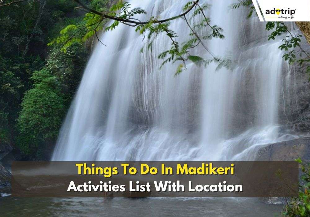 Things To Do In Madikeri